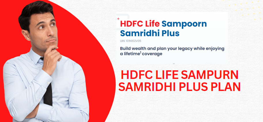 HDFC Life Sampurn Samridhi Plus Plan Details 2023-24